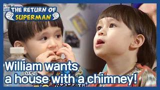 William wants a house with a chimney! (The Return of Superman) | KBS WORLD TV 210321
