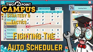 Two Point Campus Strategy & Tactics Quick Tip: How To Fight The Auto Scheduler And Win