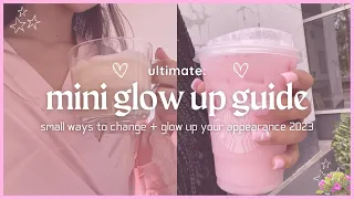 small ways to change your appearance | mini glow up guide ♡