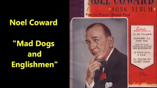 Noel Coward "Mad Dogs and Englishmen go out in the midday sun" LYRICS comic song September 19, 1932