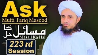 Ask Mufti Tariq Masood | 223 rd Session | Solve Your Problems