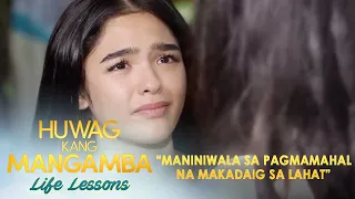 "Magtiwala sa pagmamahal na makakadaig sa lahat" | Huwag Kang Mangamba Life Lesson EP122