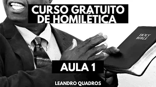 Seminário Gratuito de Homilética - AULA 1 - Leandro Quadros