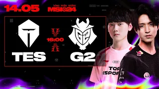 TES vs G2 | MSI 2024 - VÒNG PHÂN NHÁNH | 14.05.2024