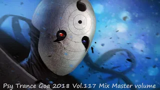 Psy Trance Goa 2018 Vol 117 Mix Master volume HD