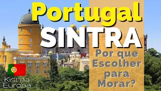 Why Choose SINTRA to live in PORTUGAL?
