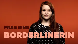 FRAG EINE BORDERLINERIN I Maren über schmerzhafte Gefühlsausbrüche und Fehldiagnosen