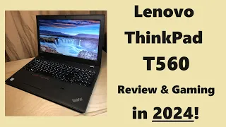 Lenovo ThinkPad T560 in 2024:  Review & Gaming Tests!