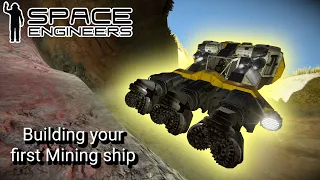 BUILDING YOUR FIRST MINING SHIP IN SPACE ENGINEERS