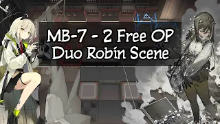 [Arknights] MB-7 - 2 Free Operator Only (Duo Robin Scene)