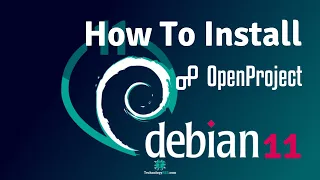 How To Install OpenProject 12 on Debian 11 Server