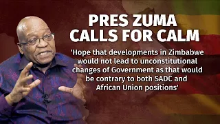 President Zuma calls for calm in Zimbabwe