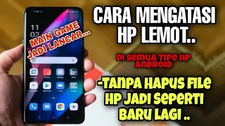 Ampuh...Cara Mengatasi Hp  Lemot//Di semua tipe hp Android//Tutorial Android 2023