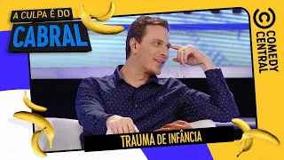 Trauma de Infância | A Culpa É Do Cabral no Comedy Central