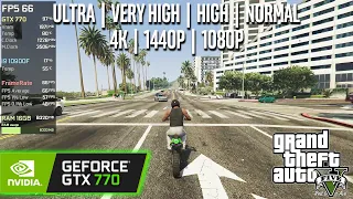 GTX 770 | GTA V - 4K, 1440p, 1080p - Ultra, Very High, High, Normal