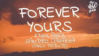 Kygo, Avicii & Sandro Cavazza - Forever Yours (Lyrics) Avicii Tribute