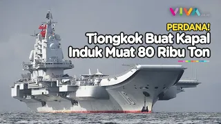 GAGAH! Kapal Induk Perdana Buatan Tiongkok Membelah Laut