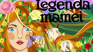 Legenda mamei | 8 martie|