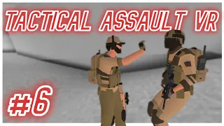 CasTac Plays TACTICAL ASSAULT: VR [ Part 6 ] #tacticalassaultvr