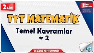 Temel Kavramlar 2 Konu Anlatım | 49 Günde TYT Matematik Kampı 2.Gün | Rehber Matematik