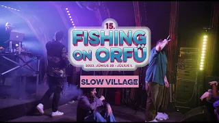 Slow Village - Fishing on Orfű 2023 (Teljes koncert)