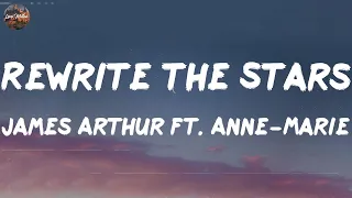James Arthur ft. Anne-Marie - Rewrite The Stars (Lyrics) || Adele, Shawn Mendes,... (MIX LYRICS)