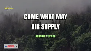 Air Supply - Come What May (Karaoke Version)