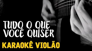 Luan Santana - Tudo o que voce quiser -   karaokê Voz e Violão