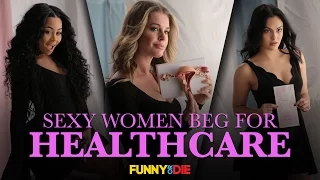 Sexy Women Beg For Healthcare (with Rebecca Romijn, Blac Chyna, Nina Dobrev, and more!)