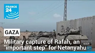 Israeli tanks enter Rafah: an "important step" according to Binyamin Netanyahu • FRANCE 24 English