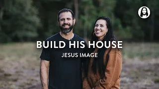 Build His House | Jesus Image