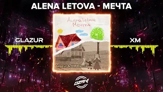 Alena Letova - Мечта (Glazur & XM Remix)