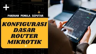 KONFIGURASI DASAR MIKROTIK #PKPJ