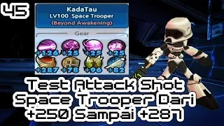 Indonesia Lost Saga - Test Attack Shot Space Trooper Dari +250 Sampai +287