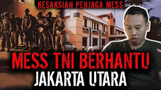 SUMPAH NGERI BANGEET !! JAGA MESS TNI PALING ANGKER DI JAKARTA UTARA