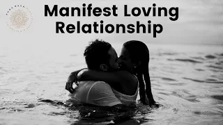 💕 Manifest Loving Relationship, Guided Meditation