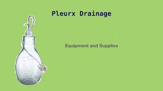 Pleurx: Equipment and Supplies