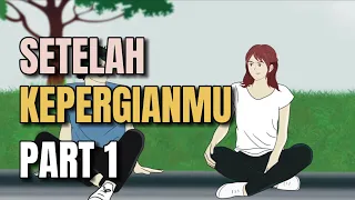 SETELAH KEPERGIANMU PART 1 - Animasi Sekolah