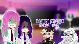 Hashira React To Episode 10 & 11 Season 2 || KNY || •Dekita•