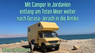 Mit Camper in Jordanien: entlang am Toten Meer weiter nach Gerasa-Jerash in die Antike / EP52