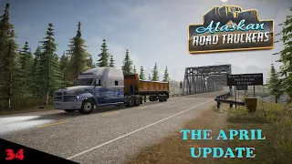 Alaskan Road Truckers Ep 34     April Update Patch 1.4  Lets give it a drive