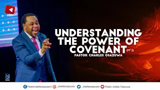 UNDERSTANDING THE POWER OF COVENANT - Pastor Charles Osazuwa