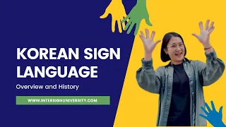 Korean Sign Language | Overview of History, KSL Linguistics, and the Deaf Korean Community (KSL)