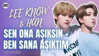 Lee Know & Han - Sen Ona Aşıksın + Ben Sana Aşıktım (AI Cover)