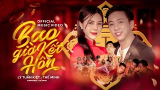 BAO GIỜ KẾT HÔN - LÝ TUẤN KIỆT X THẾ MINH | OFFICIAL MV | cuộc chơi còn vui bia chưa kịp khui ...