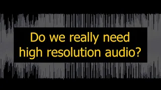 Do we really need hi-res audio?
