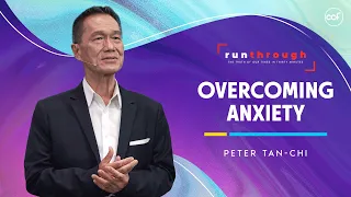 Overcome Anxiety | Peter Tan-Chi | Run Through