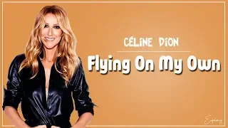 Celine Dion - Fly On My Own (Lyrics)