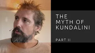 Myth of Kundalini | Part II