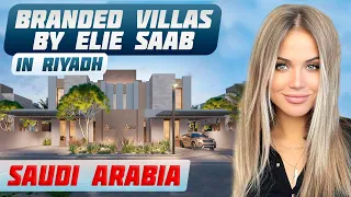 Luxury Villas by Elie Saab in Saudi Arabia | Riyadh Real Estate | Buy real estate in Saudi Arabia